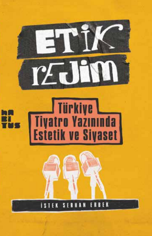 Ezgi Diren Kara-"Etik Rejim: Türkiye Tiyatro Yazınında Estetik ve Siyaset" Kitabı Üzerine/TEB Oyun Dergisi